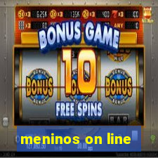 meninos on line